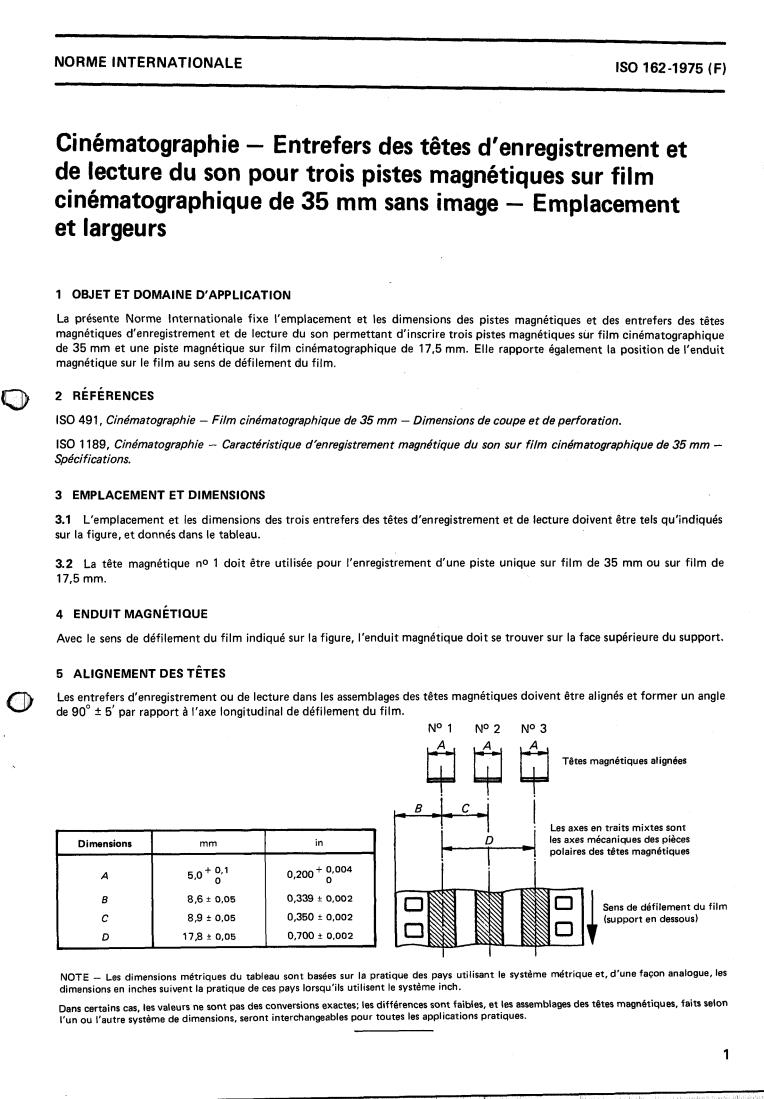 ISO 162:1975 - Cinematography — Recording and reproducing head gaps for three magnetic sound records on 35 mm motion-picture film containing no picture — Positions and width dimensions
Released:5/1/1975