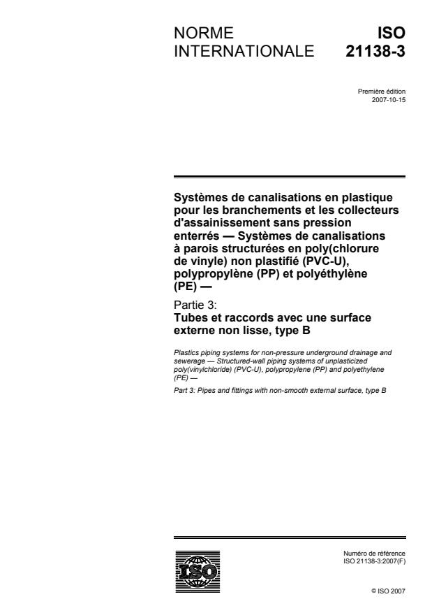 ISO 21138-3:2007 - Systemes de canalisations en plastique pour les branchements et les collecteurs d'assainissement sans pression enterrés -- Systemes de canalisations a parois structurées en poly(chlorure de vinyle) non plastifié (PVC-U), polypropylene (PP) et polyéthylene (PE)