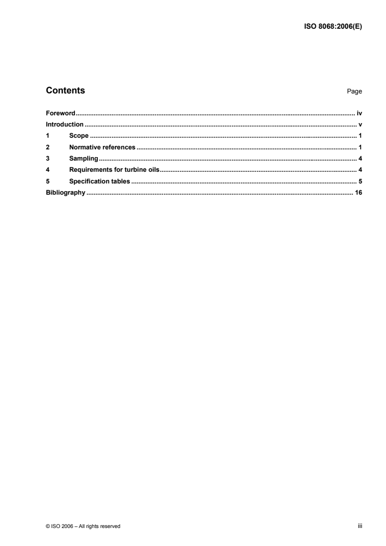 ISO 8068:2006 - Lubricants, industrial oils and related products (class L) — Family T (Turbines) — Specification for  lubricating oils for turbines
Released:9/22/2006