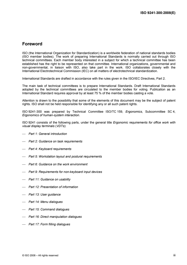 ISO 9241-300:2008 - Ergonomics of human-system interaction — Part 300: Introduction to electronic visual display requirements
Released:11/14/2008