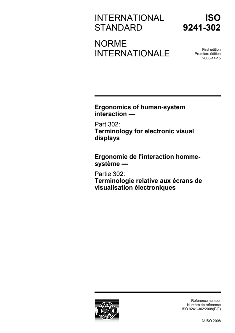 ISO 9241-302:2008 - Ergonomics of human-system interaction — Part 302: Terminology for electronic visual displays
Released:11/14/2008