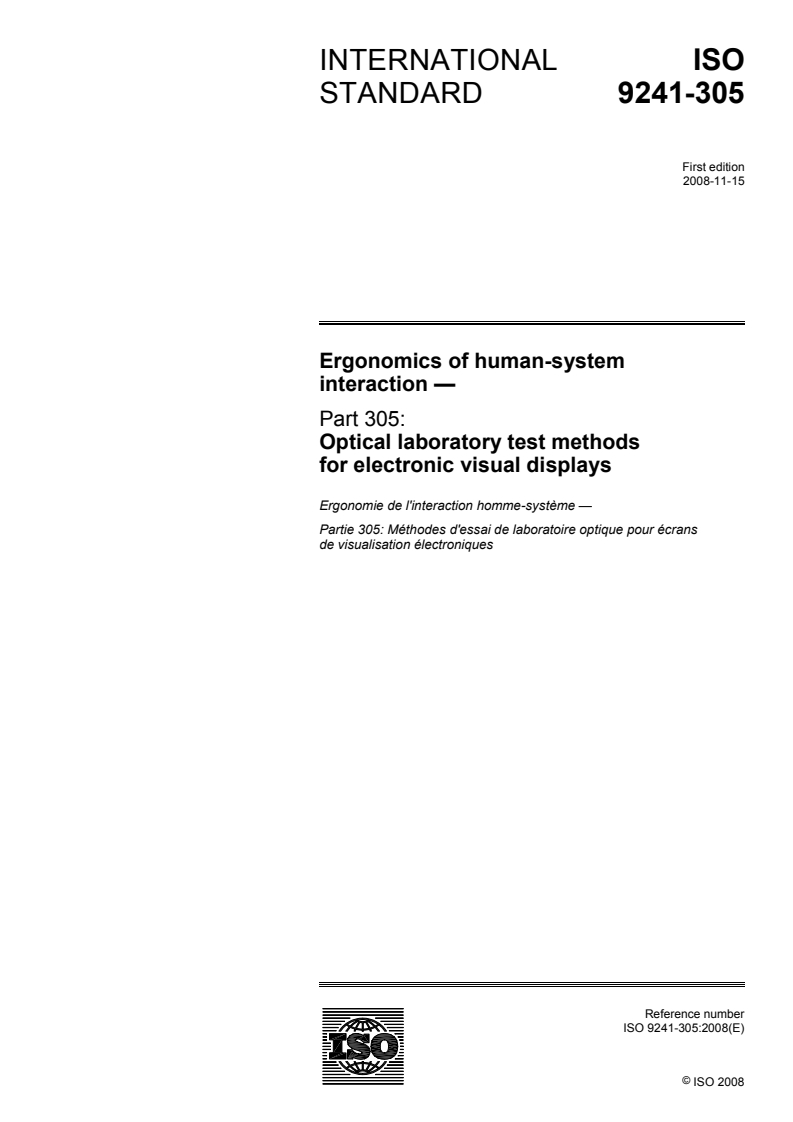 ISO 9241-305:2008 - Ergonomics of human-system interaction — Part 305: Optical laboratory test methods for electronic visual displays
Released:11/14/2008