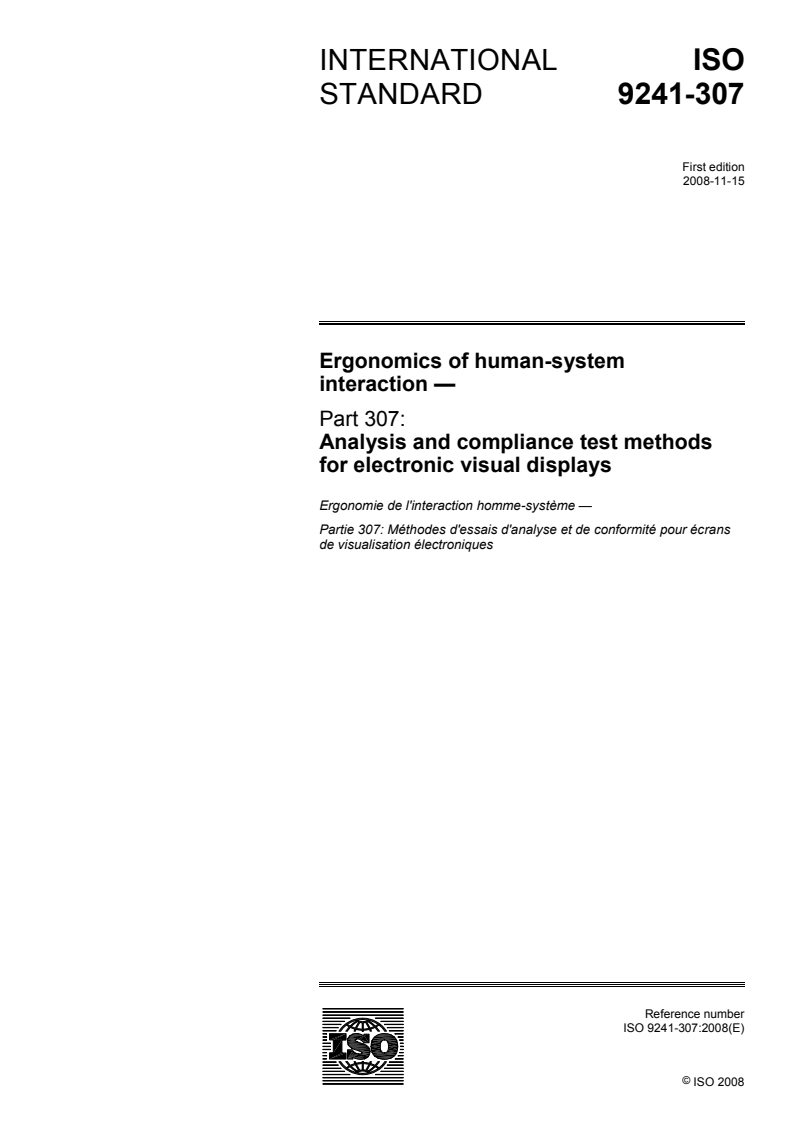 ISO 9241-307:2008 - Ergonomics of human-system interaction — Part 307: Analysis and compliance test methods for electronic visual displays
Released:11/14/2008