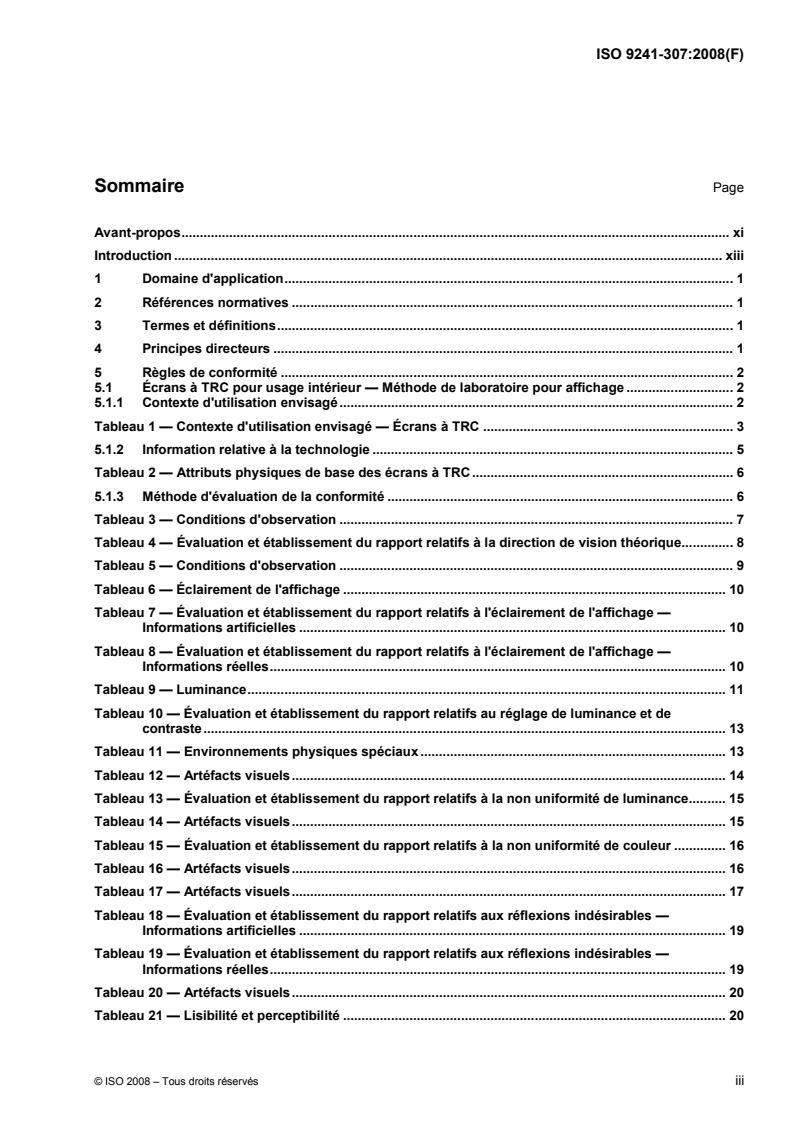 ISO 9241-307:2008 - Ergonomie de l'interaction homme-système — Partie 307: Analyse et méthodes d'essai de conformité pour écrans de visualisation électroniques
Released:2/2/2009