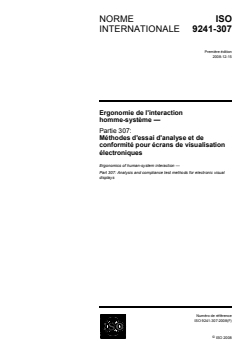 ISO 9241-307:2008 - Ergonomie de l'interaction homme-système — Partie 307: Analyse et méthodes d'essai de conformité pour écrans de visualisation électroniques
Released:2/2/2009 - Page 1 preview