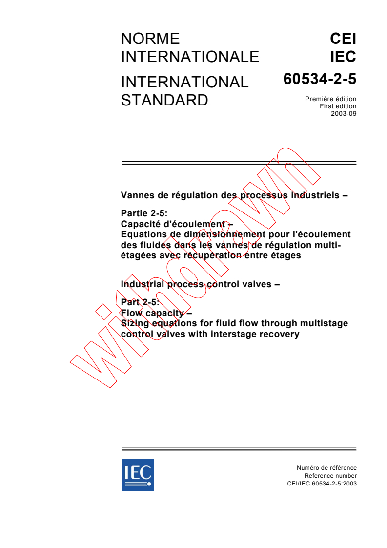 IEC 60534-2-5:2003 - Industrial-process control valves - Part 2-5: Flow capacity - Sizing equations for fluid flow through multistage control valves with interstage recovery
Released:9/5/2003
Isbn:2831871697