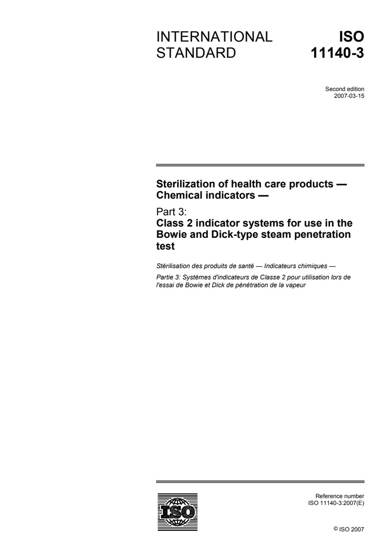 ISO 11140-3:2007 - Sterilization of health care products — Chemical indicators — Part 3: Class 2 indicator systems for use in the Bowie and Dick-type steam penetration test
Released:3/15/2007