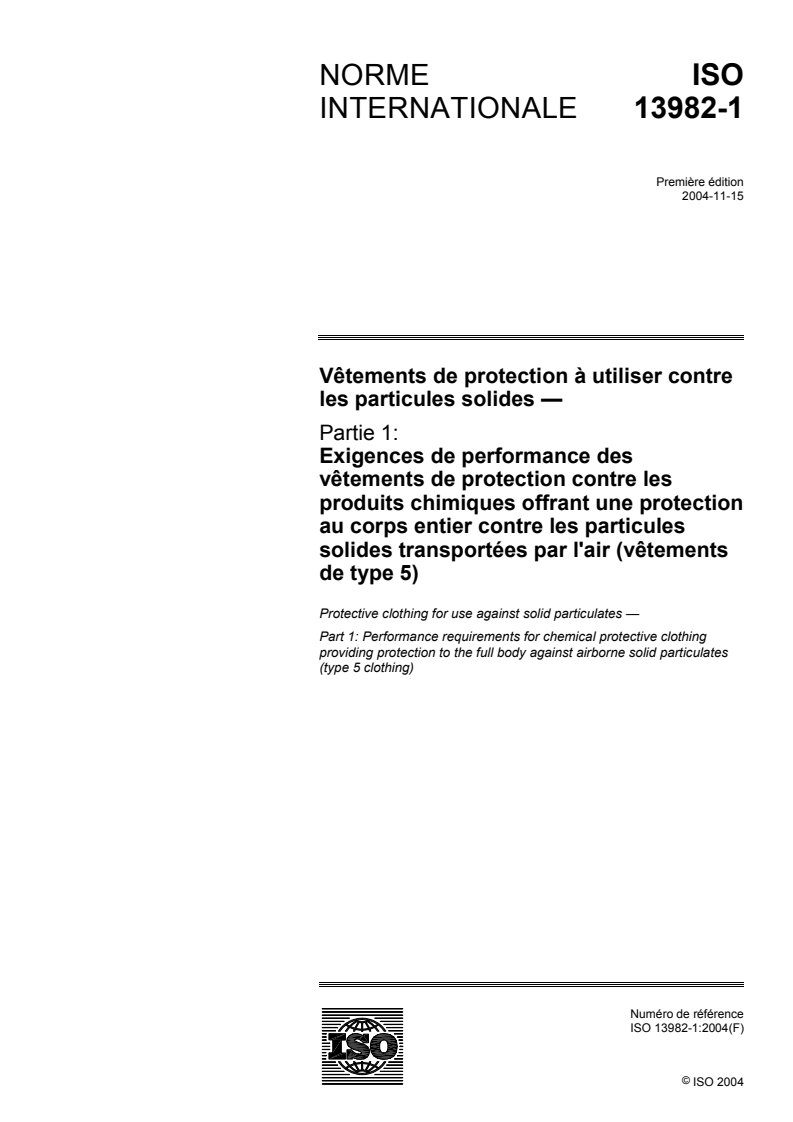 ISO 13982-1:2004 ISO 13982-1:2004 - Vêtements de protection à utiliser contre les particules solides — Partie 1: Exigences de performance des vêtements de protection contre les produits chimiques offrant une protection au corps entier contre les particules solides transportées par l'air (vêtements de type 5)
Released:11/17/2004 - Page 1 preview