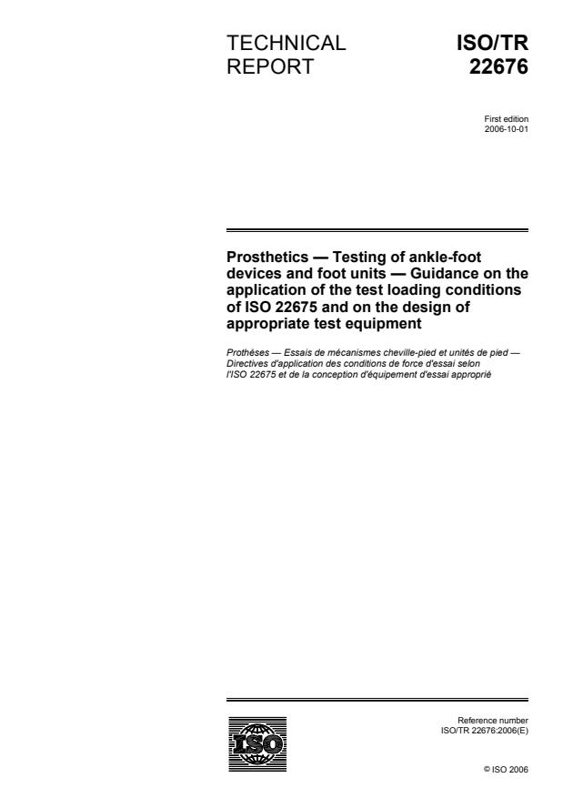 ISO/TR 22676:2006 - Prosthetics -- Testing of ankle-foot devices and foot units -- Guidance on the application of the test loading conditions of ISO 22675 and on the design of appropriate test equipment