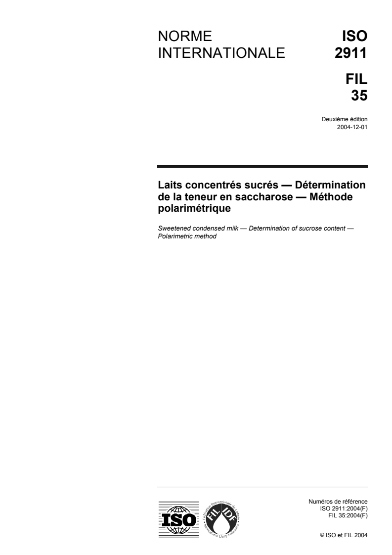 ISO 2911:2004 - Laits concentrés sucrés — Détermination de la teneur en saccharose — Méthode polarimétrique
Released:11/25/2004