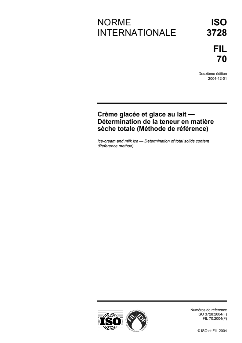 ISO 3728:2004 - Crème glacée et glace au lait — Détermination de la teneur en matière sèche totale (Méthode de référence)
Released:11/25/2004