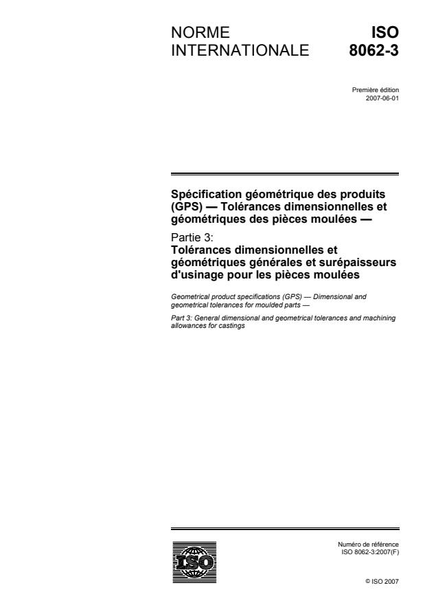 ISO 8062-3:2007 - Spécification géométrique des produits (GPS) -- Tolérances dimensionnelles et géométriques des pieces moulées