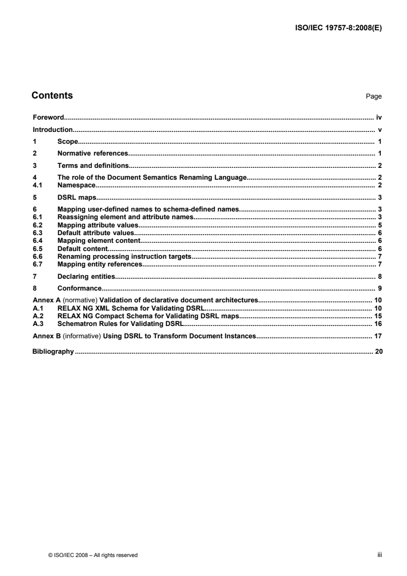 ISO/IEC 19757-8:2008 - Information technology — Document Schema Definition Languages (DSDL) — Part 8: Document Semantics Renaming Language (DSRL)
Released:12/3/2008