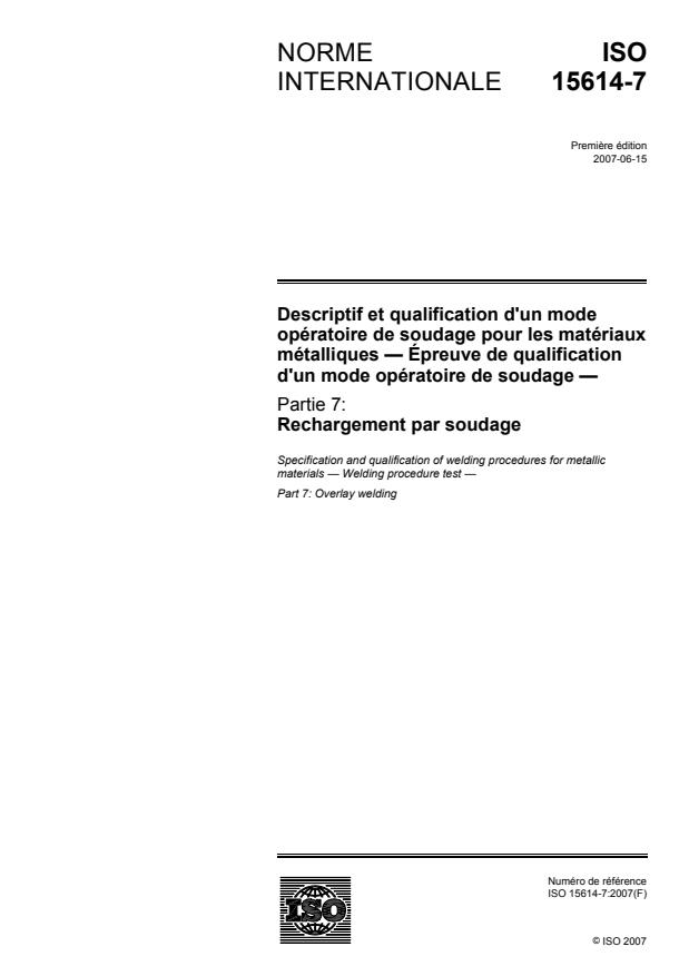 ISO 15614-7:2007 - Descriptif et qualification d'un mode opératoire de soudage pour les matériaux métalliques -- Épreuve de qualification d'un mode opératoire de soudage