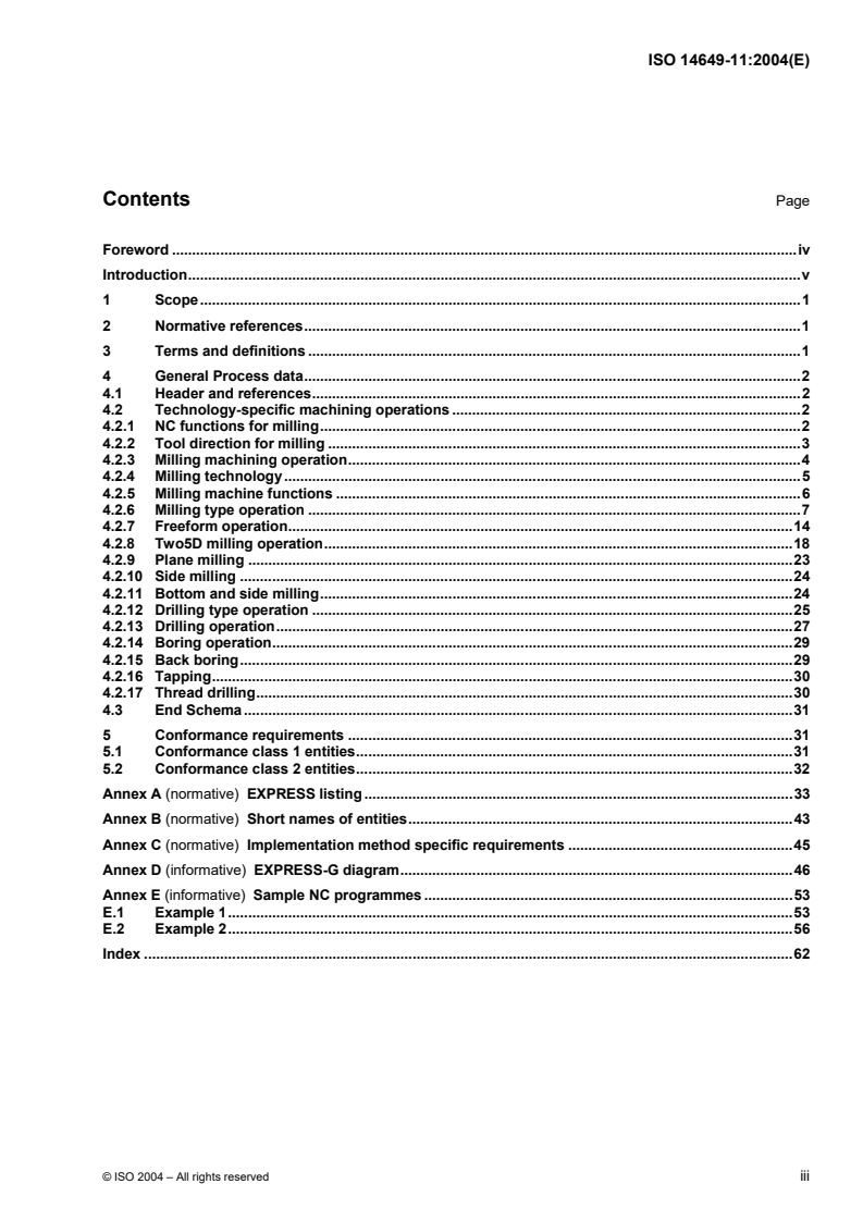 ISO 14649-11:2004 - Industrial automation systems and integration — Physical device control — Data model for computerized numerical controllers — Part 11: Process data for milling
Released:12/6/2004