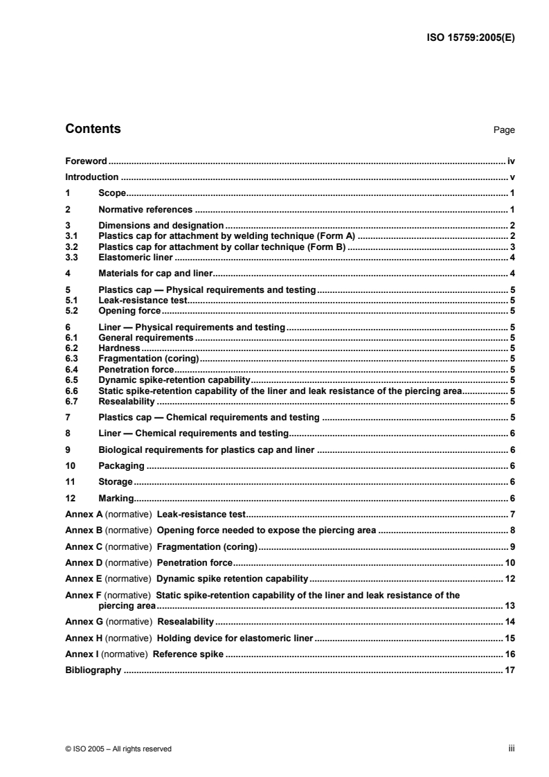 ISO 15759:2005 - Medical infusion equipment — Plastics caps with inserted elastomeric liner for containers manufactured by the blow-fill-seal (BFS) process
Released:4/8/2005