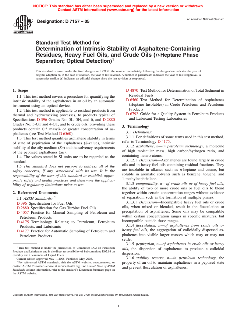 ASTM D7157-05 - Standard Test Method for Determination of Intrinsic Stability of Asphaltene-Containing Residues, Heavy Fuel Oils, and Crude Oils (n-Heptane Phase Separation; Optical Detection)