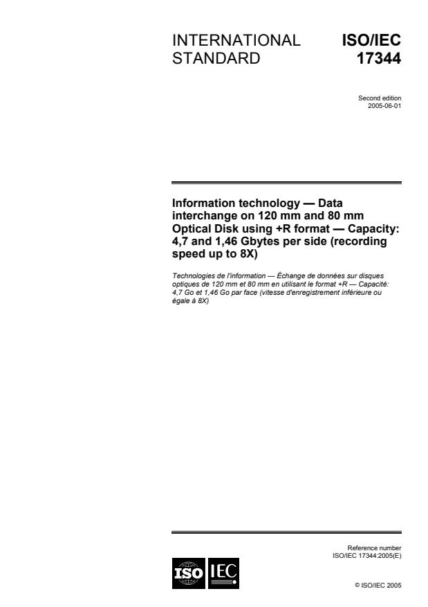 ISO/IEC 17344:2005 - Information technology -- Data interchange on 120 mm and 80 mm optical disk using +R format -- Capacity: 4,7 and 1,46 Gbytes per side (recording speed up to 8X)