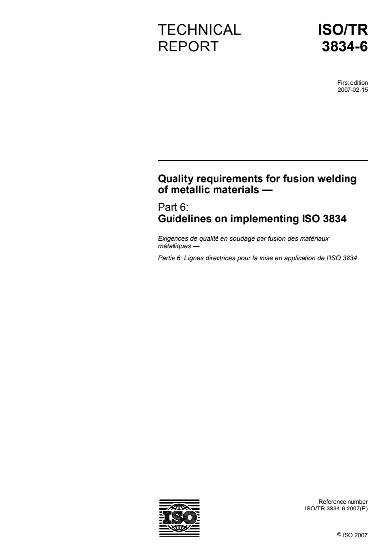 ISO/TR 3834-6:2007 - Quality requirements for fusion welding of metallic materials — Part 6: Guidelines on implementing ISO 3834
Released:2/12/2007