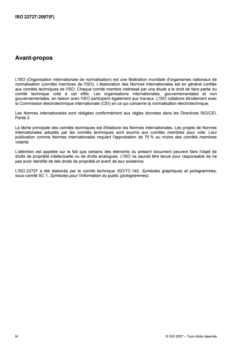ISO 22727:2007 ISO 22727:2007 - Symboles graphiques — Création et conception des symboles destinés à l'information du public — Exigences
Released:11/1/2007 - Page 4 preview