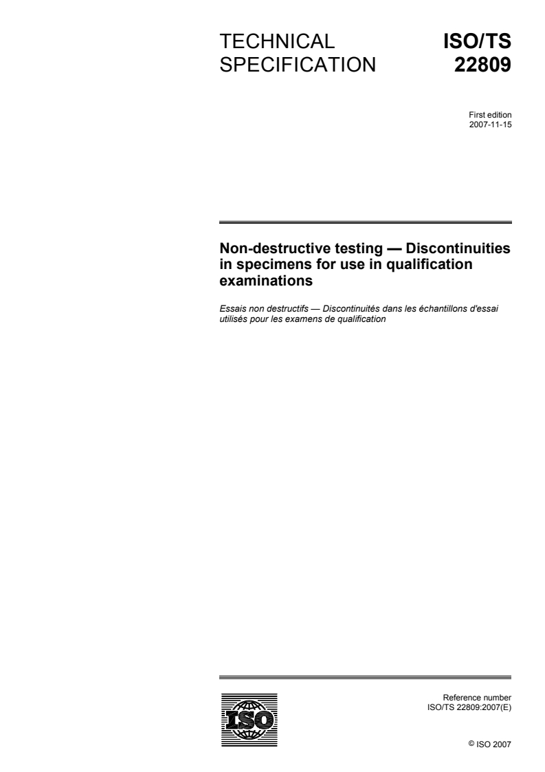 ISO/TS 22809:2007 - Non-destructive testing — Discontinuities in specimens for use in qualification examinations
Released:11/6/2007