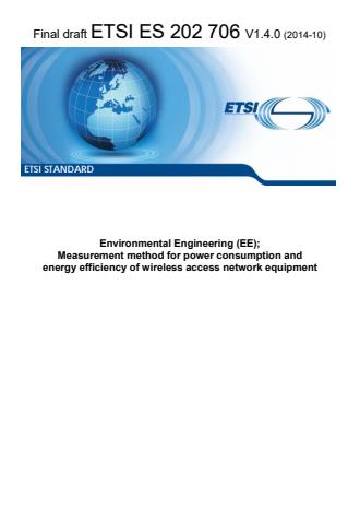 ETSI ES 202 706 V1.4.0 (2014-10) - Environmental Engineering (EE); Measurement method for power consumption and energy efficiency of wireless access network equipment