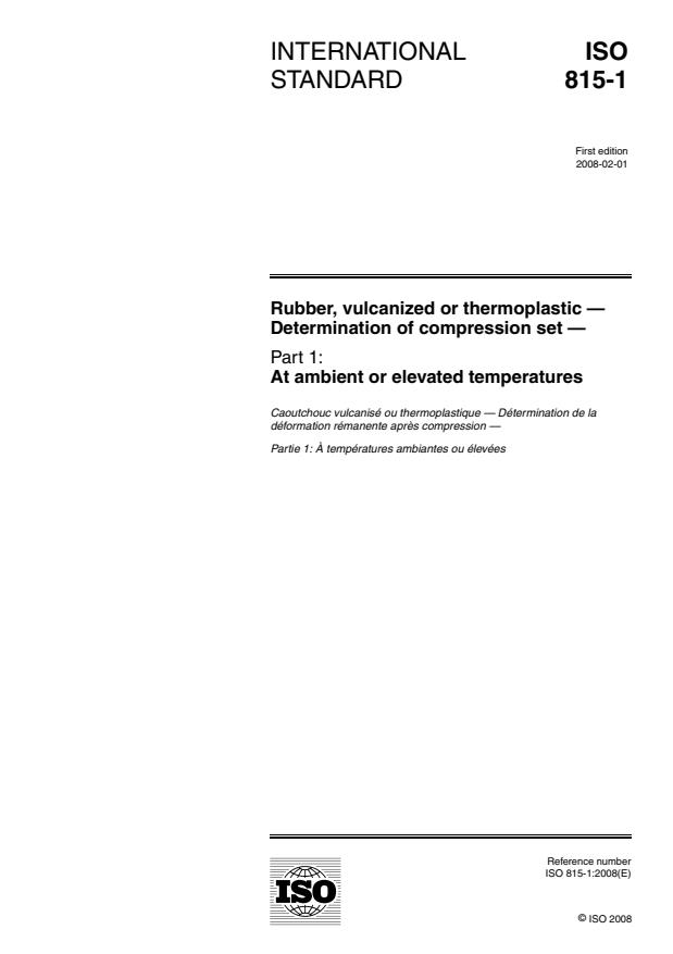 ISO 815-1:2008 - Rubber, vulcanized or thermoplastic -- Determination of compression set