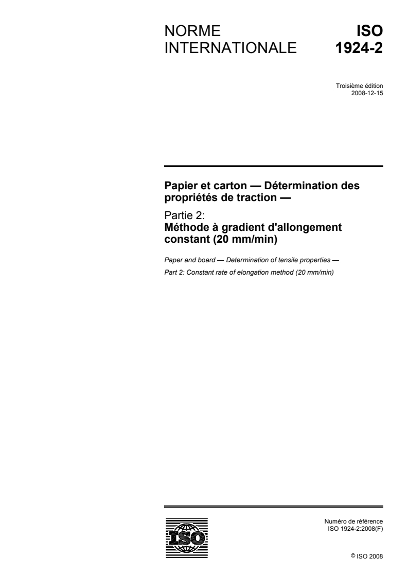 ISO 1924-2:2008 - Papier et carton — Détermination des propriétés de traction — Partie 2: Méthode à gradient d'allongement constant (20 mm/min)
Released:12/8/2008