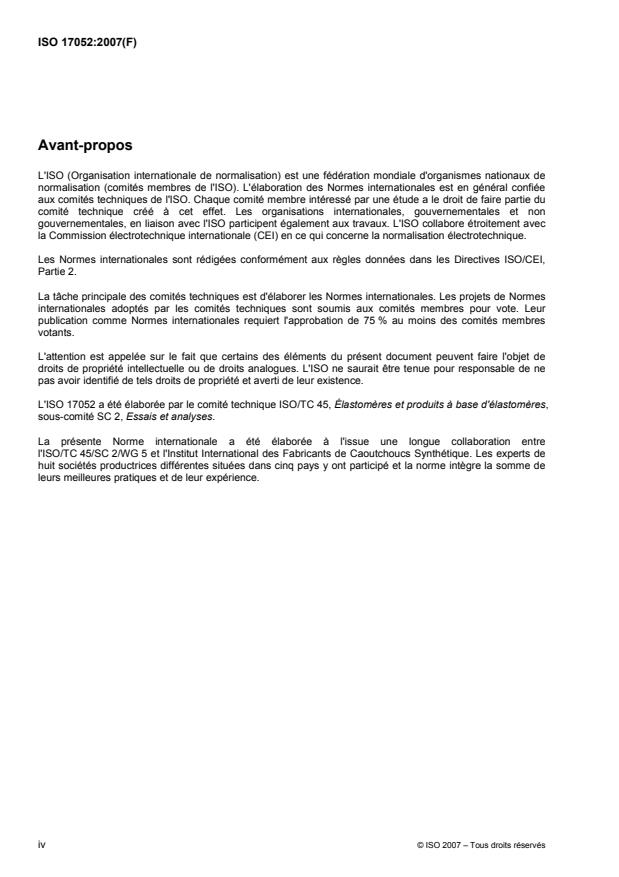 ISO 17052:2007 ISO 17052:2007 - Caoutchouc brut -- Détermination des monomeres résiduels et autres composés volatils de masse moléculaire faible par chromatographie en phase gazeuse sur colonne capillaire -- Méthode par désorption thermique (espace de tete dynamique) - Page 4 preview