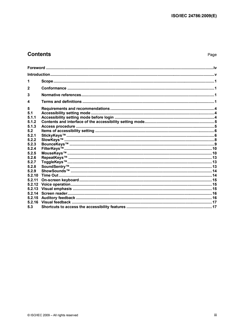 ISO/IEC 24786:2009 - Information technology — User interfaces — Accessible user interface for accessibility settings
Released:12/7/2009