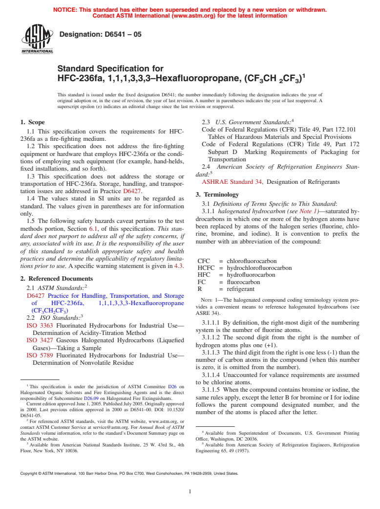 ASTM D6541-05 - Standard Specification for HFC-236fa, 1,1,1,3,3,3-Hexafluoropropane, (CF<inf>3</inf>CH<inf> 2</inf>CF<inf>3</inf>)