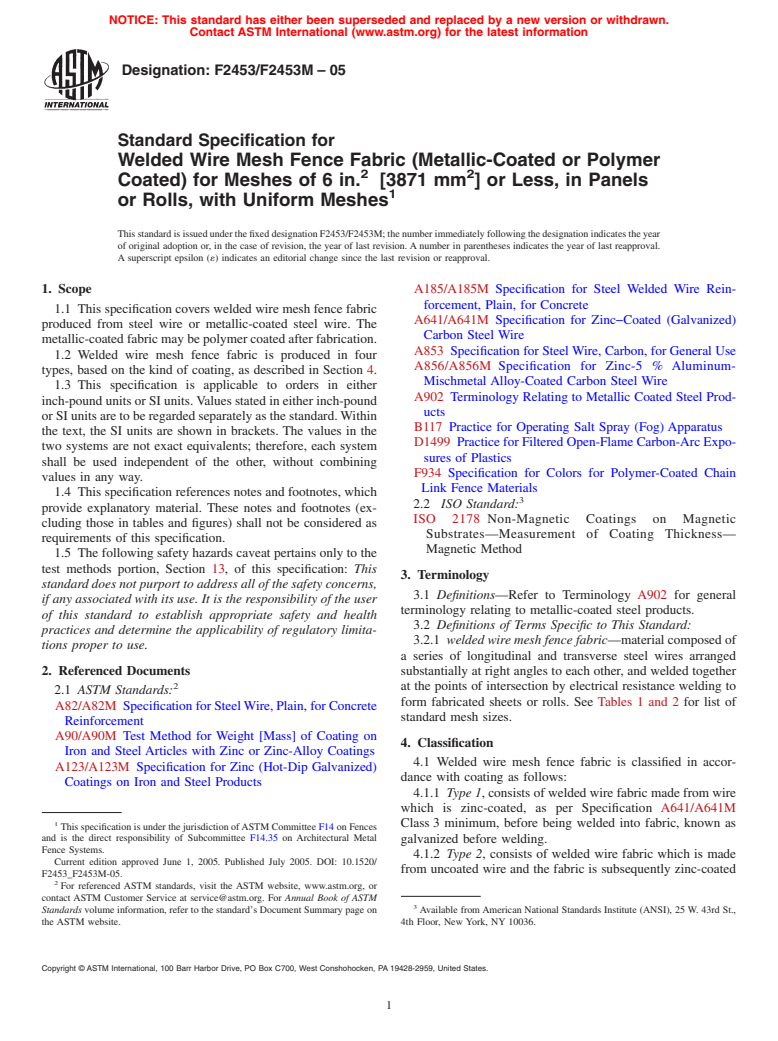 ASTM F2453/F2453M-05 - Standard Specification for Welded Wire Mesh Fence Fabric (Metallic-Coated or Polymer Coated) for Meshes of 6 in.<sup>2</sup>  [3871 mm<sup>2</sup>] or Less, in Panels or Rolls, with Uniform Meshes