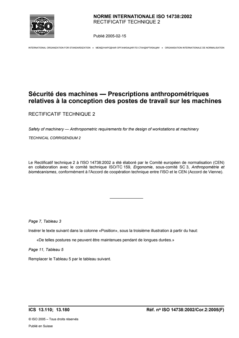 ISO 14738:2002/Cor 2:2005 - Sécurité des machines — Prescriptions anthropométriques relatives à la conception des postes de travail sur les machines — Rectificatif technique 2
Released:2/25/2005