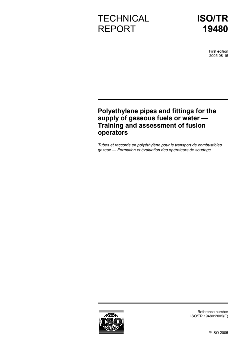 ISO/TR 19480:2005 - Polyethylene pipes and fittings for the supply of gaseous fuels or water — Training and assessment of fusion operators
Released:23. 08. 2005