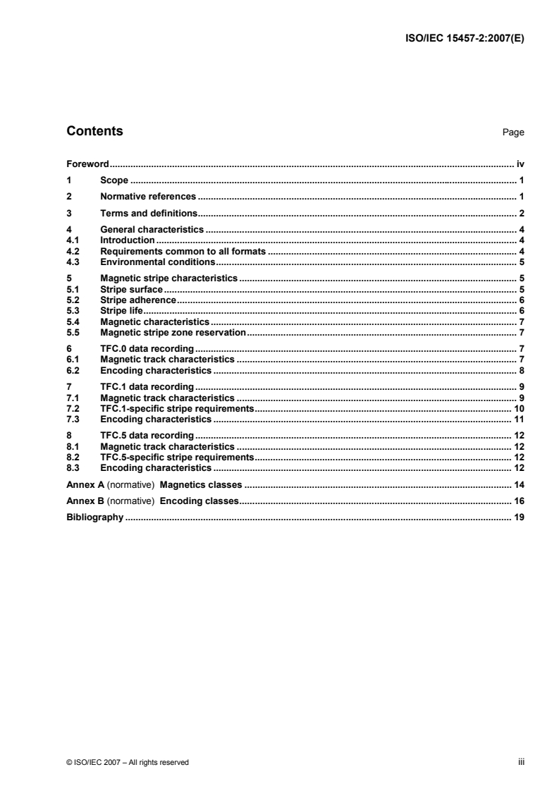ISO/IEC 15457-2:2007 - Identification cards — Thin flexible cards — Part 2: Magnetic recording technique
Released:6/12/2007