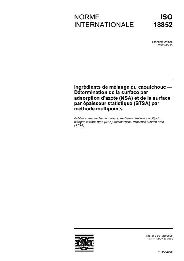 ISO 18852:2005 - Ingrédients de mélange du caoutchouc -- Détermination de la surface par adsorption d'azote (NSA) et de la surface par épaisseur statistique (STSA) par méthode multipoints
