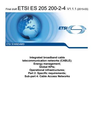 ETSI ES 205 200-2-4 V1.1.1 (2015-03) - Integrated broadband cable telecommunication networks (CABLE); Energy management; Global KPIs; Operational infrastructures; Part 2: Specific requirements; Sub-part 4: Cable Access Networks