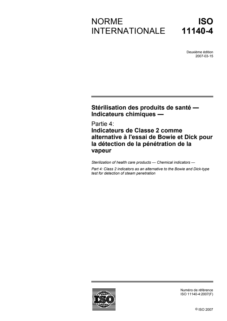 ISO 11140-4:2007 - Stérilisation des produits de santé — Indicateurs chimiques — Partie 4: Indicateurs de Classe 2 comme alternative à l'essai de Bowie et Dick pour la détection de la pénétration de la vapeur
Released:3/15/2007
