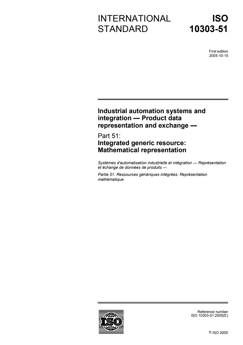 ISO 10303-51:2005 - Industrial automation systems and integration — Product data representation and exchange — Part 51: Integrated generic resource: Mathematical representation
Released:14. 10. 2005