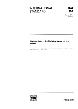 ISO 296:1991 - Machine tools — Self-holding tapers for tool shanks
Released:3/14/1991 - Page 1 preview