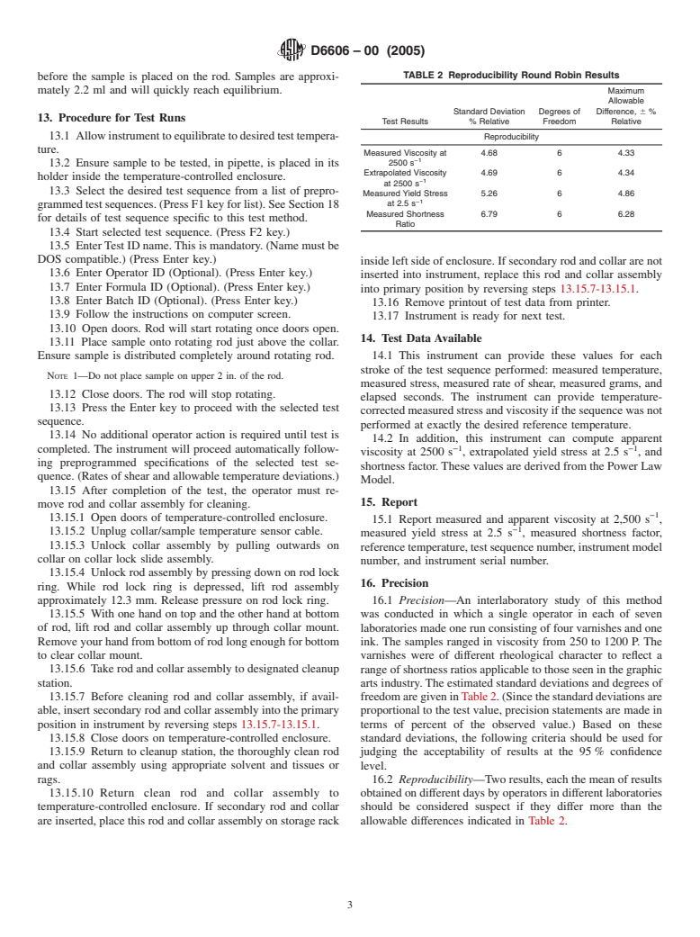 ASTM D6606-00(2005) - Standard Test Method for Viscosity and Yield of Vehicles and Varnishes by the Duke Viscometer