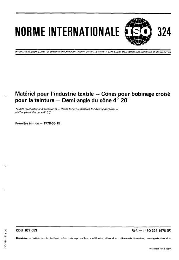 ISO 324:1978 - Matériel pour l'industrie textile -- Cônes pour bobinage croisé pour la teinture -- Demi angle du cône 4 degrés 20'
