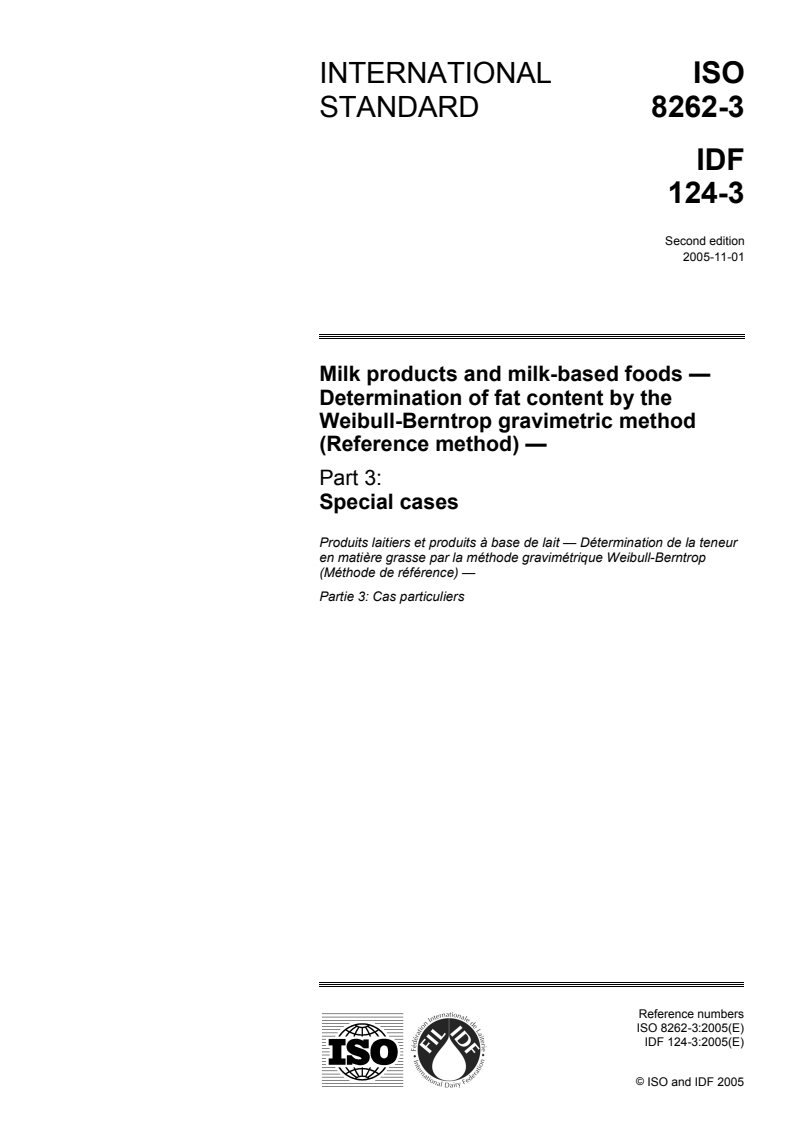 ISO 8262-3:2005 - Milk products and milk-based foods — Determination of fat content by the Weibull-Berntrop gravimetric method (Reference method) — Part 3: Special cases
Released:10/31/2005