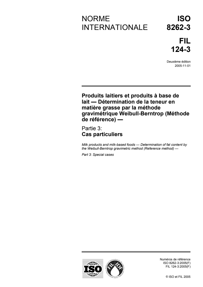 ISO 8262-3:2005 - Produits laitiers et produits à base de lait — Détermination de la teneur en matière grasse par la méthode gravimétrique Weibull-Berntrop (Méthode de référence) — Partie 3: Cas particuliers
Released:10/31/2005