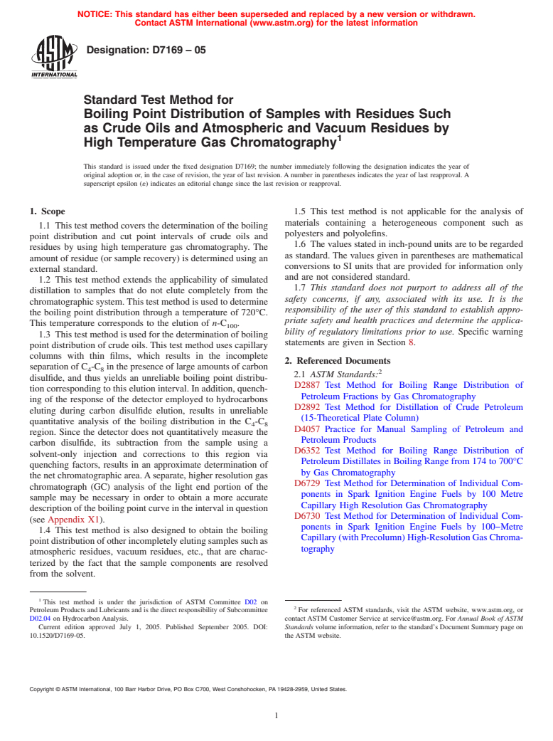 ASTM D7169-05 - Standard Test Method for Boiling Point Distribution of Samples with Residues Such as Crude Oils and Atmospheric and Vacuum Residues by High Temperature Gas Chromatography