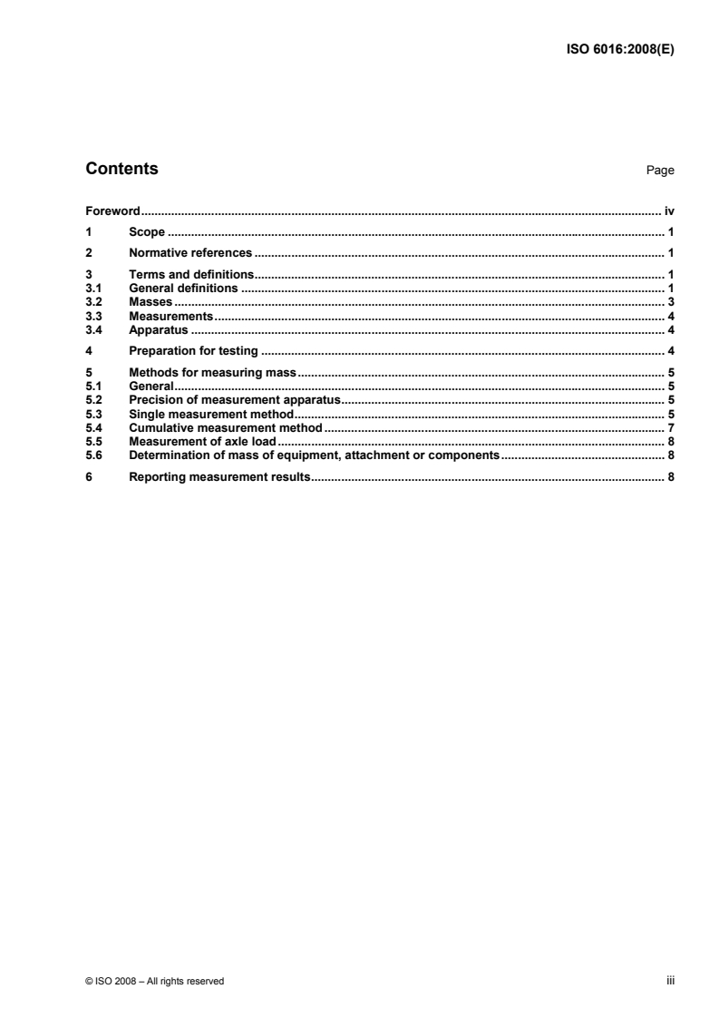 ISO 6016:2008 - Earth-moving machinery — Methods of measuring the masses of whole machines, their equipment and components
Released:11/25/2008