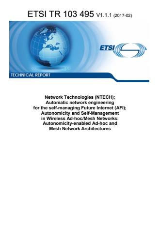 ETSI TR 103 495 V1.1.1 (2017-02) - Network Technologies (NTECH); Autonomic network engineering for the self-managing Future Internet (AFI); Autonomicity and Self-Management in Wireless Ad-hoc/Mesh Networks: Autonomicity-enabled Ad-hoc and Mesh Network Architectures