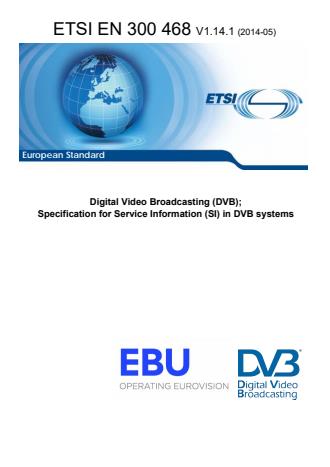 ETSI EN 300 468 V1.14.1 (2014-05) - Digital Video Broadcasting (DVB); Specification for Service Information (SI) in DVB systems