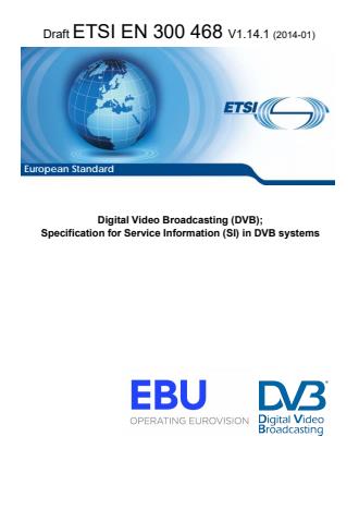 ETSI EN 300 468 V1.14.1 (2014-01) - Digital Video Broadcasting (DVB); Specification for Service Information (SI) in DVB systems