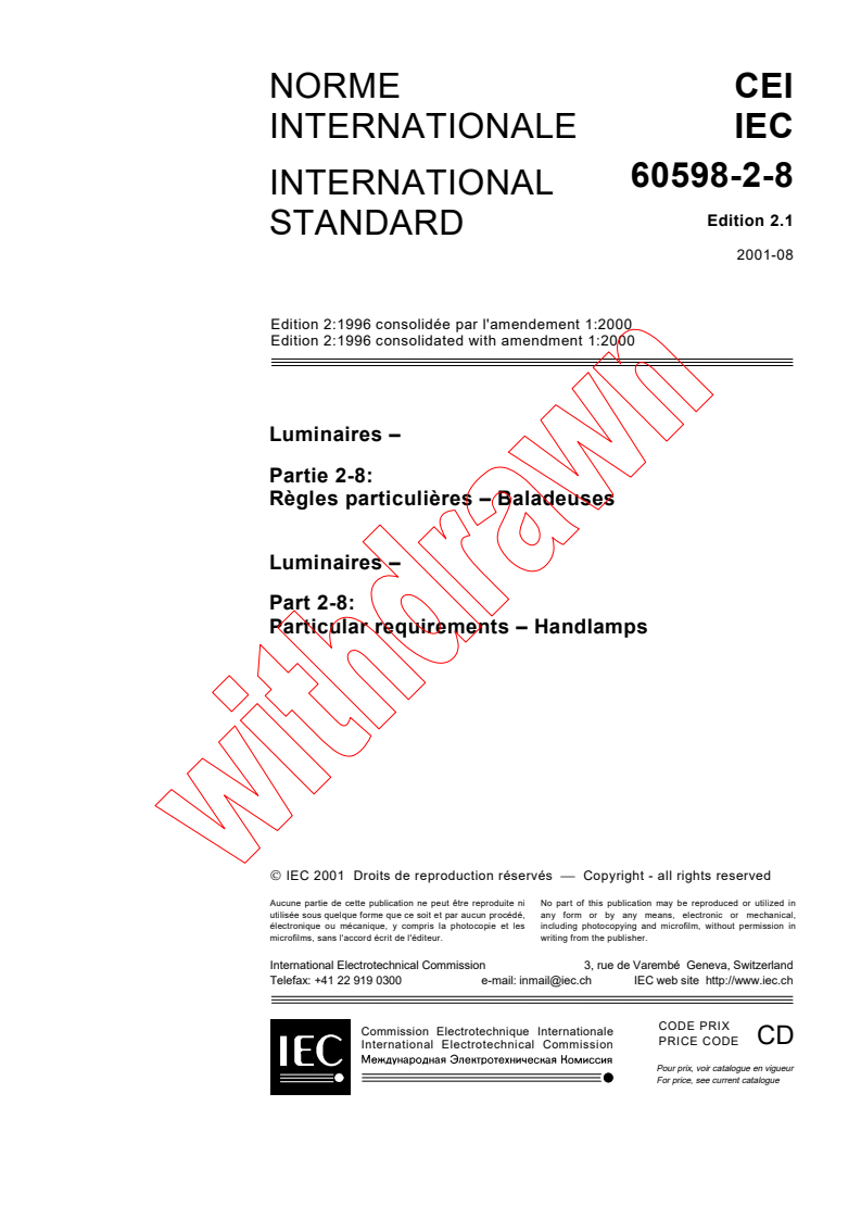 IEC 60598-2-8:1996+AMD1:2000 CSV - Luminaires - Part 2-8: Particular requirements - Handlamps
Released:8/9/2001
Isbn:283185864X